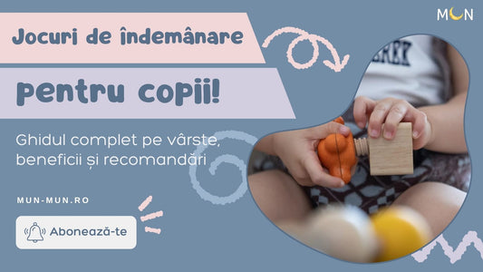 Jocurile de îndemânare pentru copii - ghidul complet pe vârste, beneficii și recomandări
